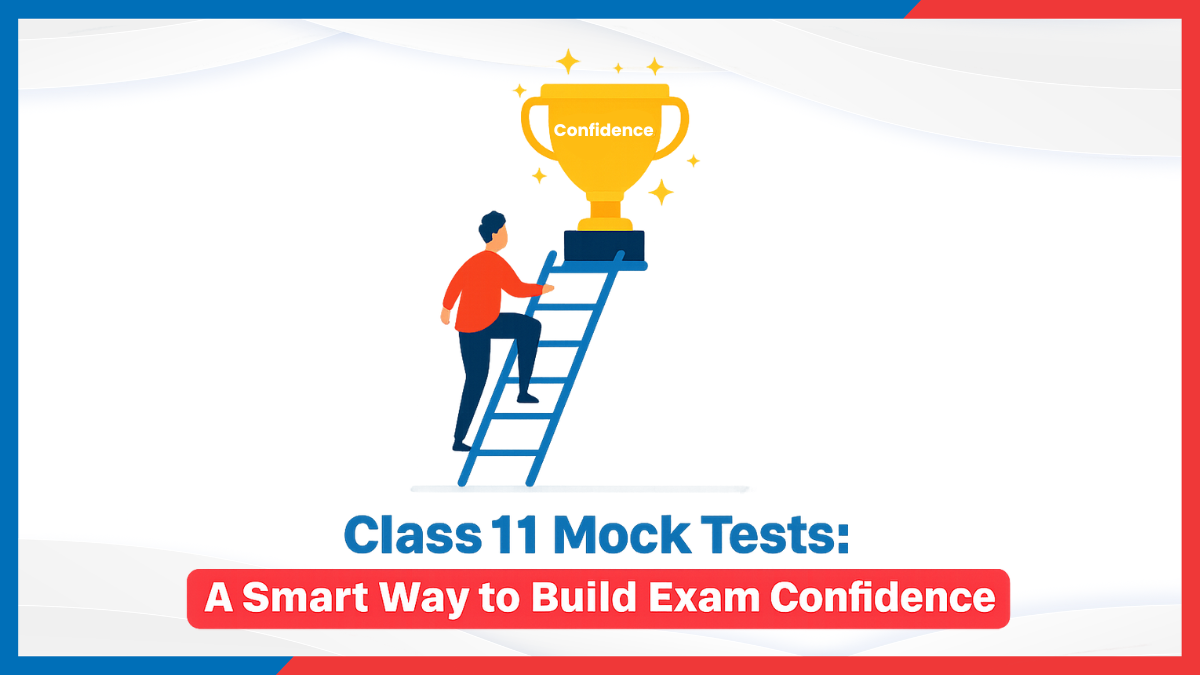 Class 11 Mock Tests A Smart Way to Build Exam Confidence.png